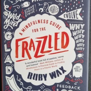 A Mindfulness Guide for the Frazzled
