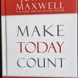 Make Today Count: The Secret of Your Success Is Determined By Your Daily Agenda