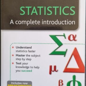 Statistics: A Complete Introduction - Understand Statistic Faster, Master the Subject Step by Step, Test Your Knowledge to Help You Succeed