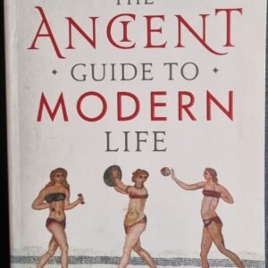 The Ancient Guide to Modern Life