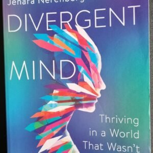 Divergent Mind: Thriving in a World That Wasn't Designed for You