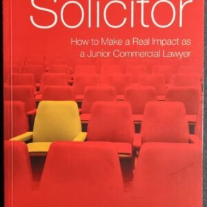 21st Century Solicitor: How to Make a Real Impact as a Commercial Lawyer