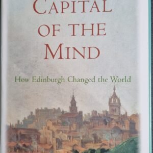 Capital of the Mind: How Edinburgh Changed the World