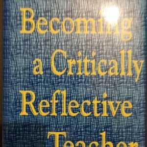 Becoming a Critically Reflective Teacher