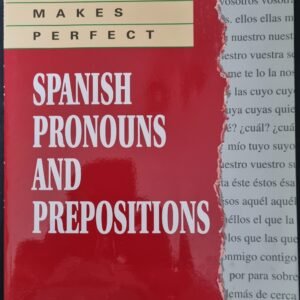 Practice Makes Perfect: Spanish Pronouns and Prepositions