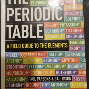 The Periodic Table: A Field Guide to the Elements