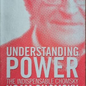 Understanding Power: The Indispensable Chomsky