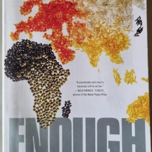 Enough; Why the World's Poorest Starve in an Age of Plenty