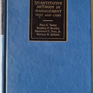 Quantitative Methods in Management: Text and Cases
