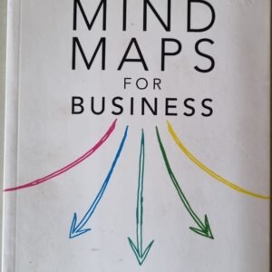 Mind Maps for Business: Using the Ultimate Thinking Tool to Revolutionise How You Think