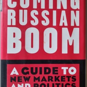 The Coming Russian Boom: A Guide to New Markets and Politics