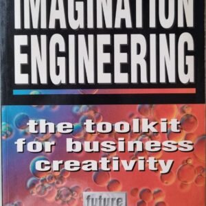 Imagination Engineering: The Toolkit for Business Creativity by Paul Bireh & Paul Glegg