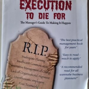 Execution To Die For: The Manger's Guide To Making It Happen by Graham Haines
