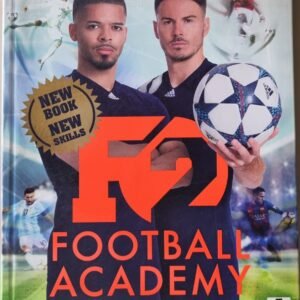 Football Academy: How To Play Like a Pro: Take Your Game to the Next Level by
