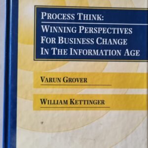 Process Think: Winning Perspective for Business Change in the Information Age