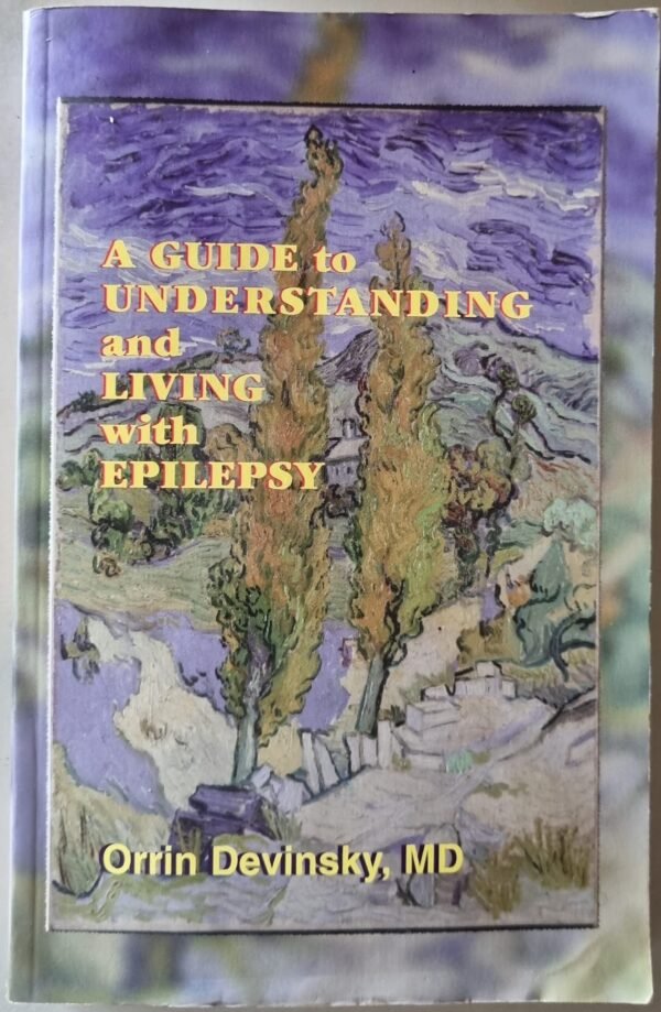 A Guide To Understanding And Living With Epilepsy by Orrin Devinsky, MD