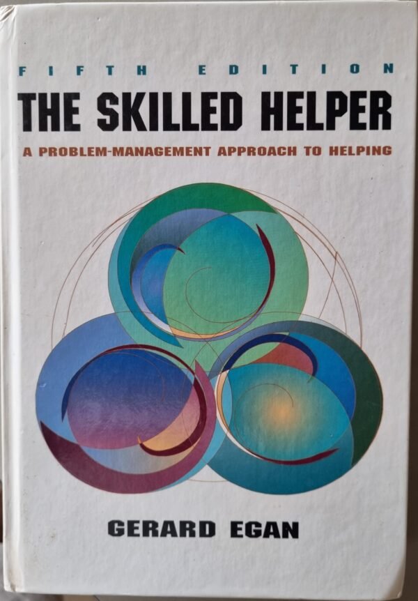 The Skilled Helper: A Problem Management Approach to Helping