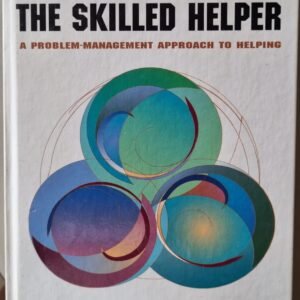 The Skilled Helper: A Problem-Management Approach To Helping by Gerard Egan