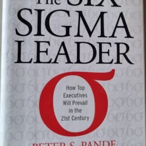 The Six Will Prevail in the 21st Century Sigma Leader: How Top Executives