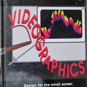 Videographics: Design For The Small Screen by Hugh Skinner