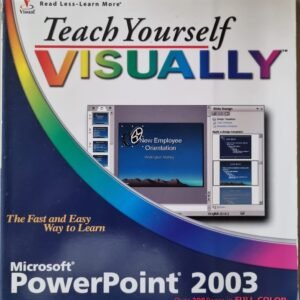 Microsoft PowerPoint 2003: Teach Yourself Visually (Over 300 Pages in Colour)
