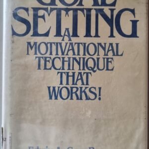 Goal Setting: A Motivational Technique That Works
