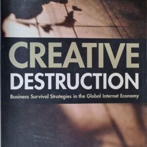 Creative Destruction: Business Survival Strategies in the Global Internet Economy