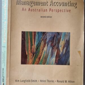 Management Accounting: An Australian Perspective by Kim Langfield-Smith, Helen Thorne and Ronald W. Hilton