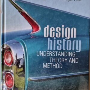 Design History: Understanding Theory and Method