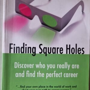 Finding Square Holes: Discover Who You Really Are and Find the Perfect Career