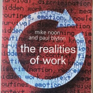 The Realities of Work by Mike Noon And Paul Blyton