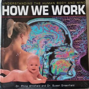 How We Work: Understand the Human Body and Mind