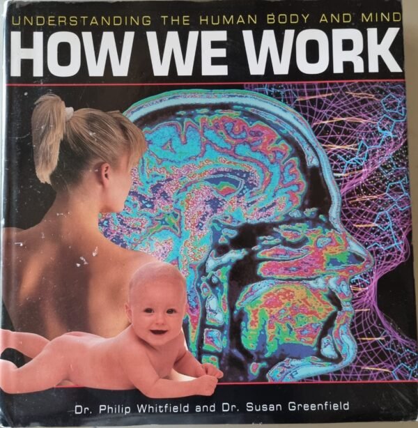 How We Work: Understand the Human Body and Mind