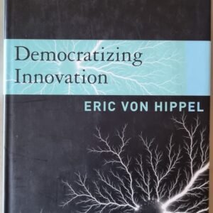 Democratizing Innovation by Eric von Hippel