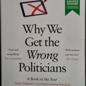 Why We Get the Wrong Politicians