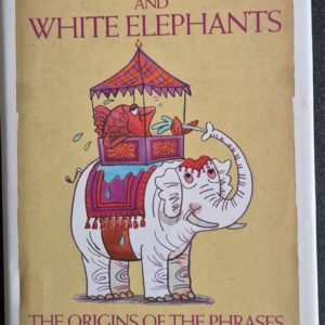Red Herring and White Elephants: The Origins of the Phrases We Use Everyday