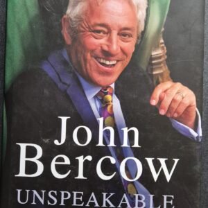 John Bercow: Unspeakable - The Autobiography