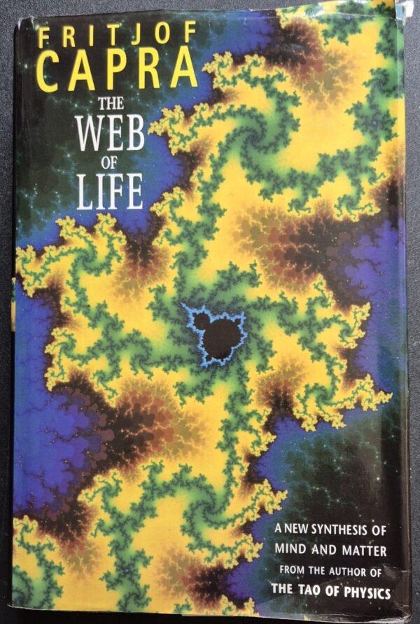 The Web of Life: A New Synthesis of Mind and Matter