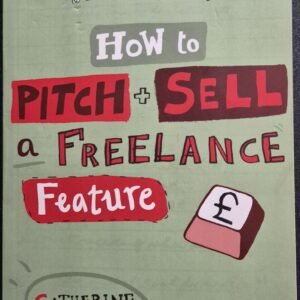 No Contacts No Problem: Pitch + Sell a Freelance Feature