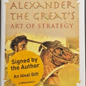 Alexander The Greater: Art of Strategy - Lessons From the Great Empire Builder