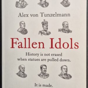 Fallen Idols: History Is Not Erased When Statues Are Pulled Down