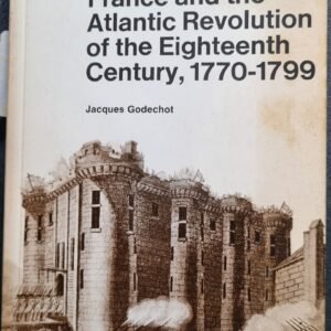 France and the Atlantic Revolution of the Eigtheenth Century, 1770-1799