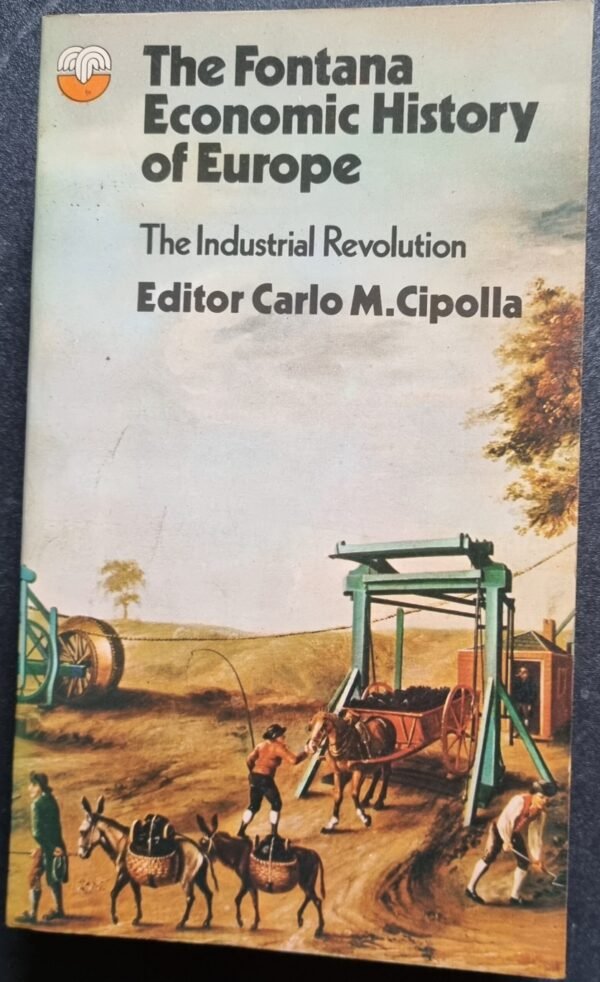 The Fontana Economic History Europe: The Industrial Revolution