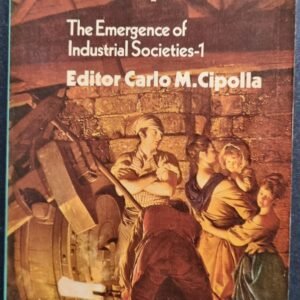 The Fontana Economic History of Europe: The Emergence of Industrial Societies - 1