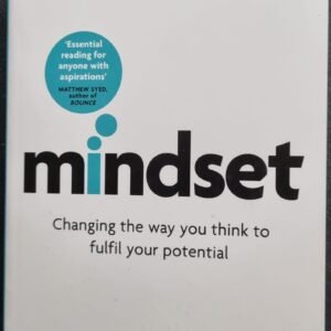 Mindset: Changing the Way You Think to Fulfil Your Potential