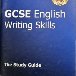 GSCE English Writing Skills: The Study Guide