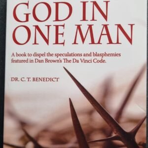One God In One Man:  A Book to Dispel the Speculation and Blasphemies Feather in Brown's The Da Vinci Code