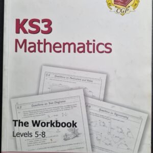 KS3 Mathematics: The Workbook Levels 5-8