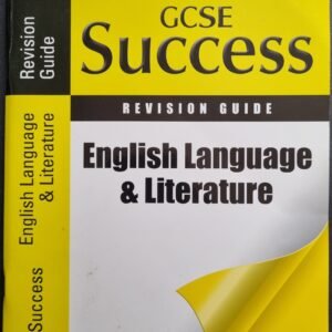 GCSE Success: English Language & Literature - Revision Guide