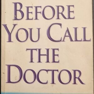Before You Call the Doctor: A Family Guide to Diagnosing Common Symptoms